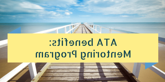 How to Have a Super First Year in the ATA: The Mentoring Program